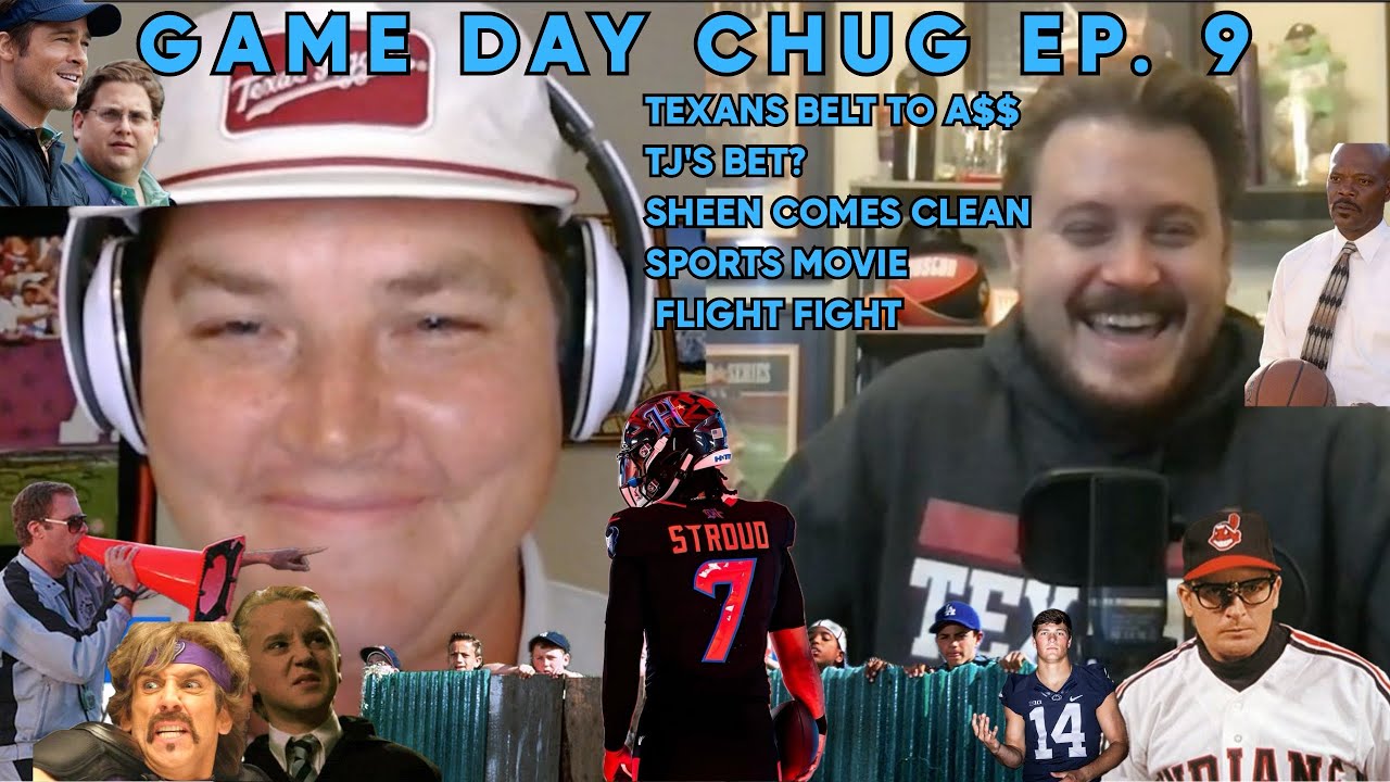 GameDayChug Podcast Ep 9: Texans Belt 2 A$$, TJ's Bet? Sheen Comes Clean, Sports Movie Flight Fight