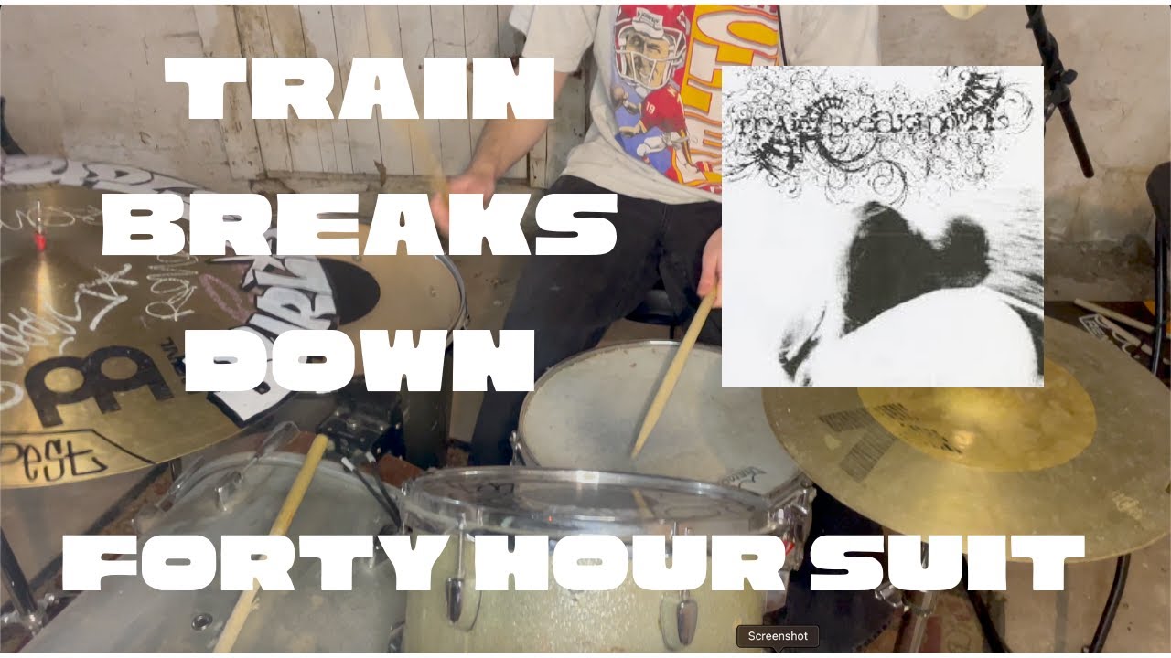 train breaks down - forty hour suit (drum cover)