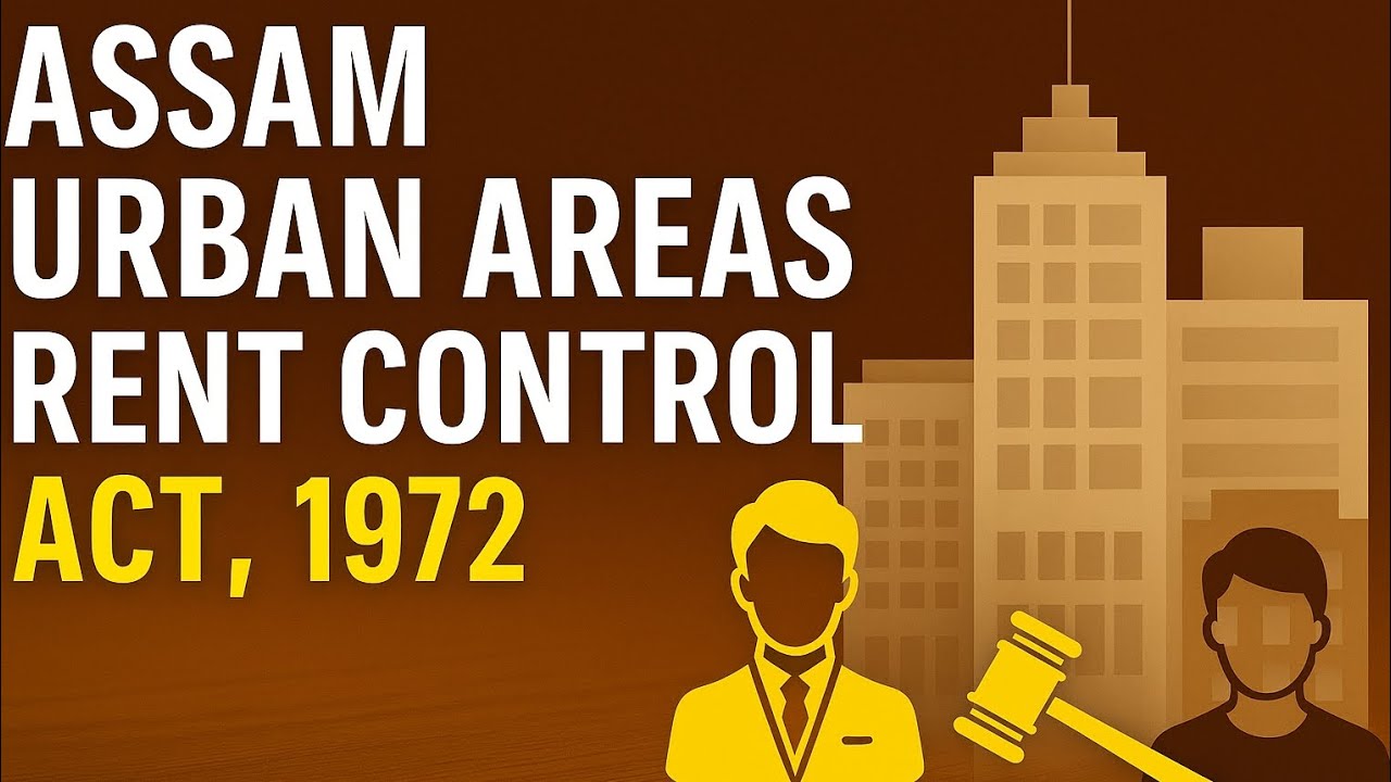 ||ASSAM URBAN AREAS RENT CONTROL ACT, 1972|| Tenant-Landlord Rights, Eviction Rules Explained
