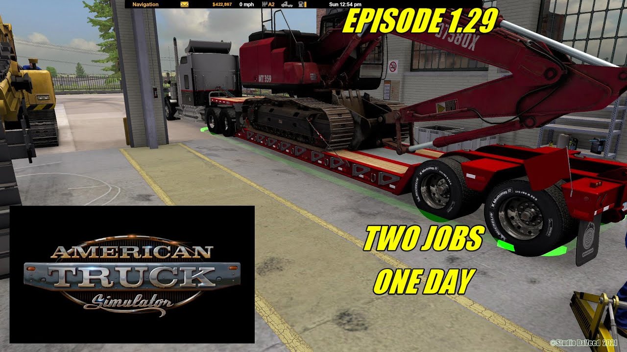EP 1.29 TWO JOBS ONE DAY AMERICAN TRUCK SIMULATOR ATS