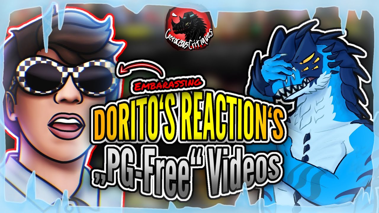 Dorito’s Reaction’s EMBARRASSING „PG-Clean“ Videos | Cretaceous Critiques 025