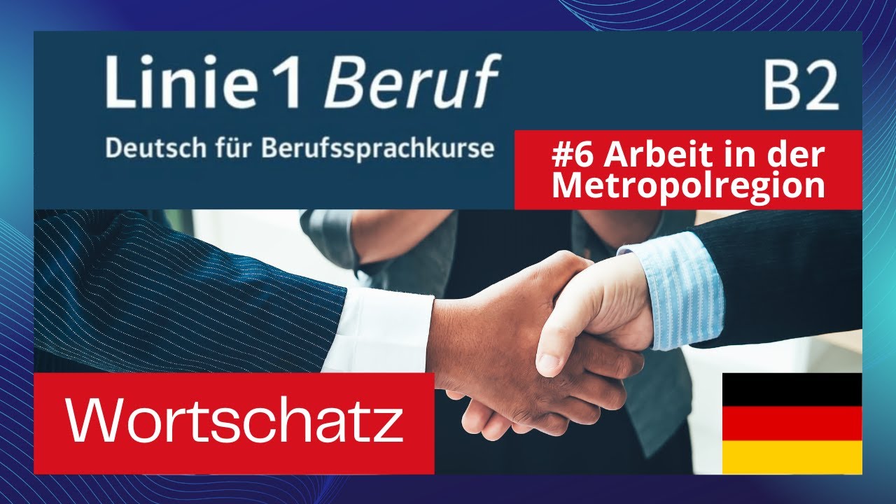 Wortschatz B2 Beruf - Kapitel 6 Arbeit in der Metropolregion  - словарный запас с примерами