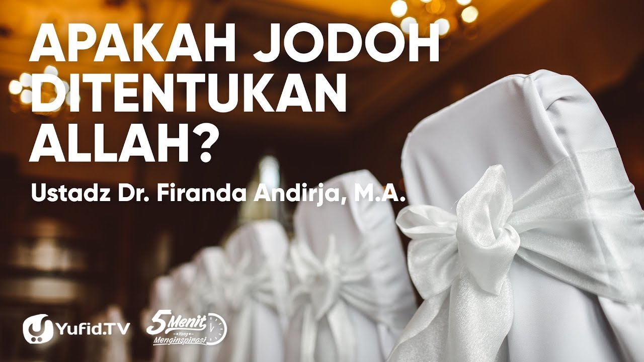 Apakah Jodoh ditentukan Allah? - Ustadz Dr. Firanda Andirja, M.A.