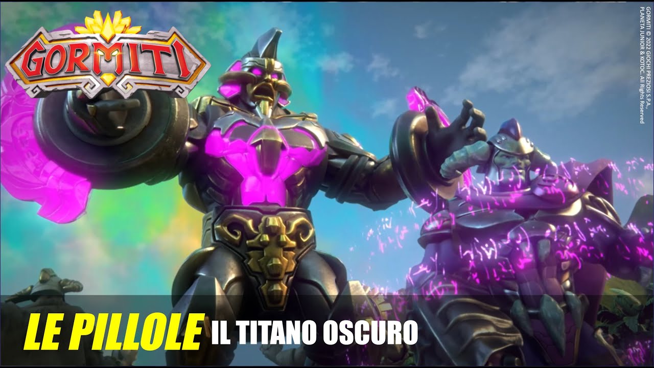 Gormiti | Le Pillole - Il Titano Oscuro