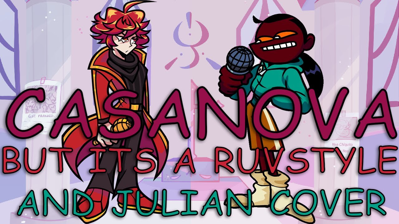 FNF CASANOVA But Its A Ruvstyle and Julian Cover