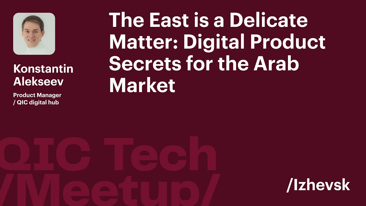 The East is a Delicate Matter: Digital Product Secrets for the Arab Market—Konstantin Alekseev