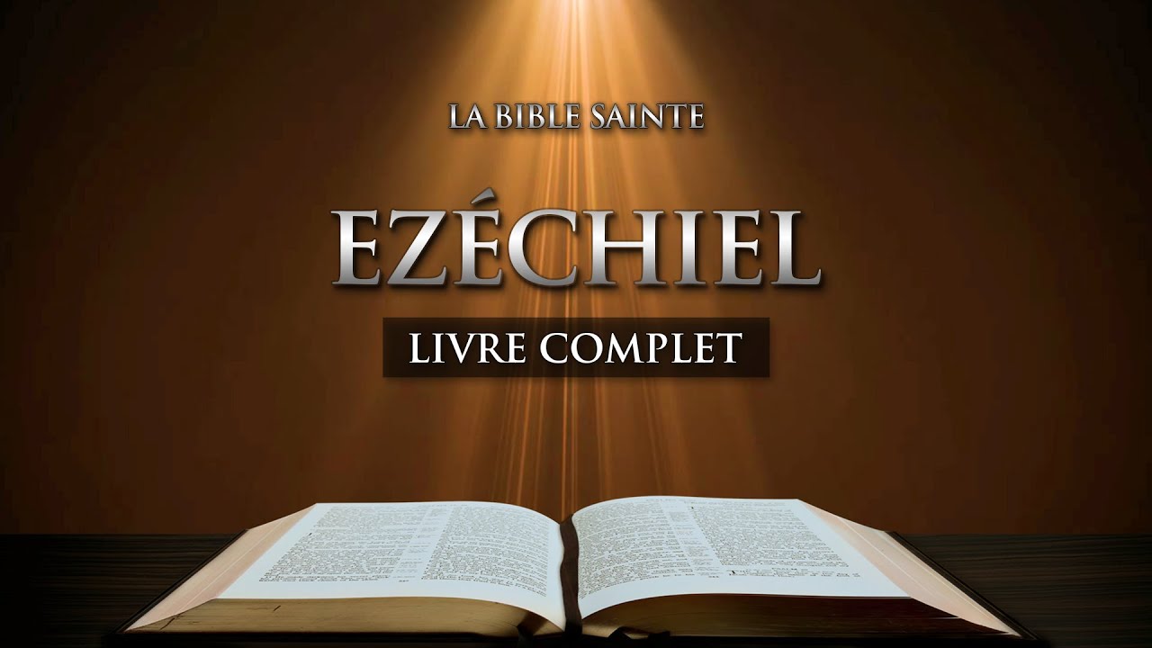 Ezéchiel - L'Ancien Testament • La Sainte Bible, Audio Complète