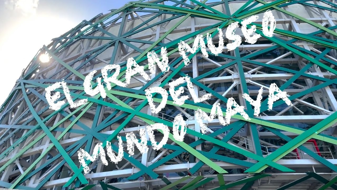 El gran Museo del Mundo Maya