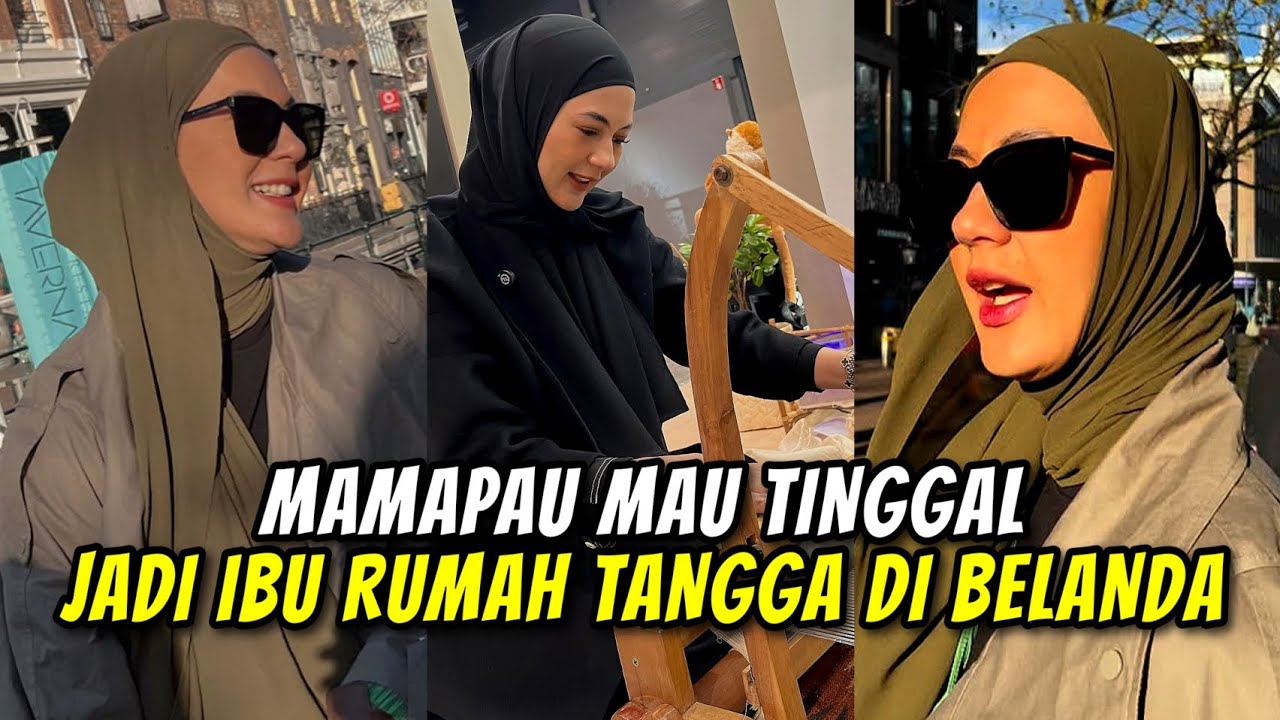 MAMAPAU MENGHAYAL MAU TINGGAL, NIKAH DAN JADI IRT DI BELANDA