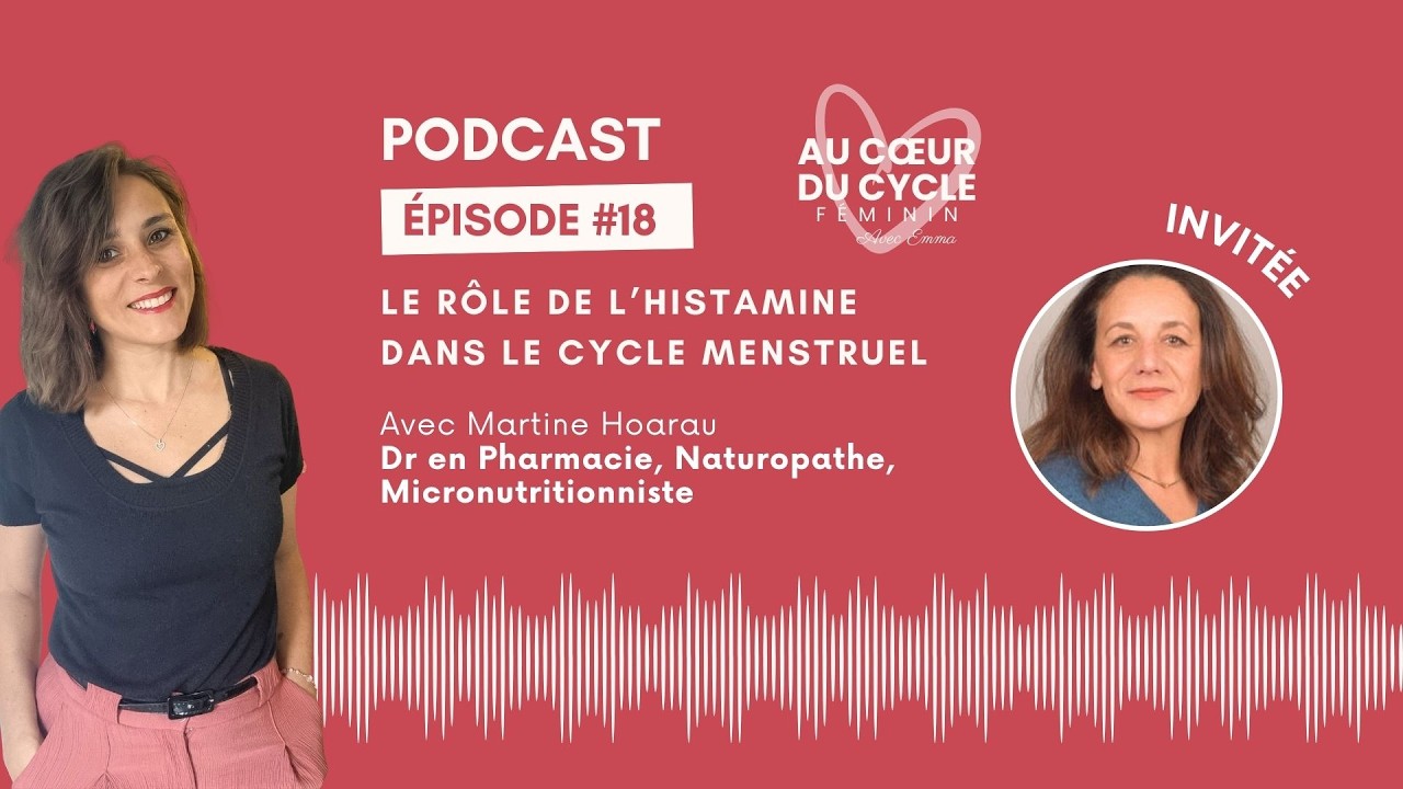 PODCAST EPISODE #18 : le rôle de l'histamine dans le cycle menstruel