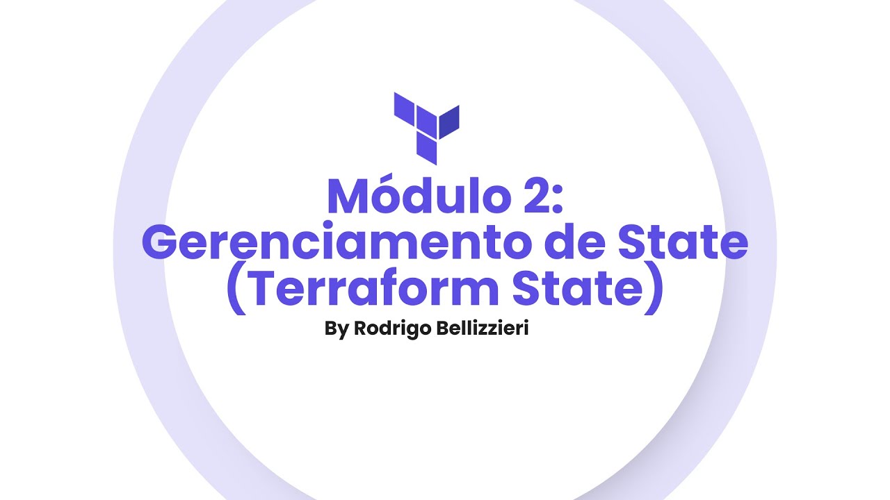 Aula 4 - Gerenciamento de State (Terraform State) (Módulo 2) by Rodrigo Bellizzieri