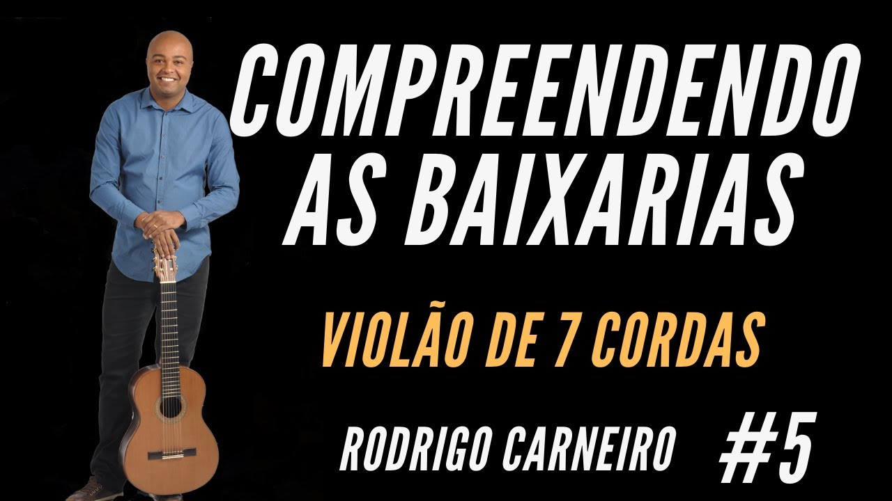 Compreendendo as baixarias (#5) Violão de 7 cordas
