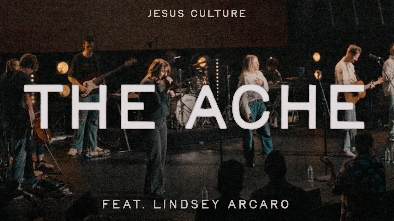 The Ache feat. Lindsey Arcaro | Official Live Video | Jesus Culture