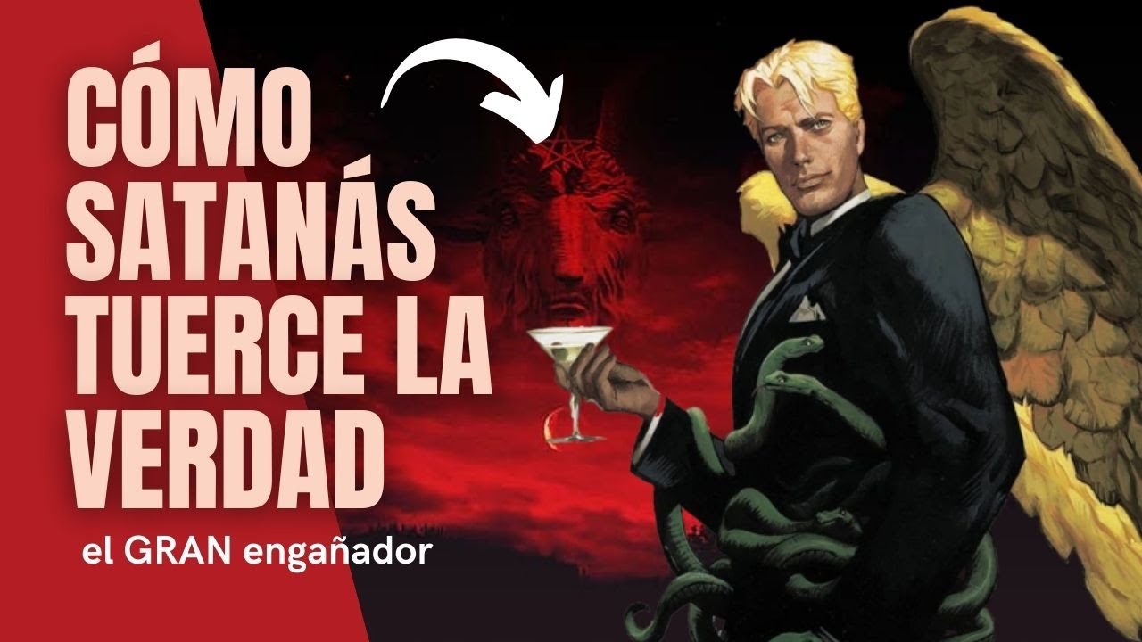 &iquest;C&oacute;mo el Diablo nos enga&ntilde;a? Estrategias de Satan&aacute;s para enga&ntilde;ar | El Gran Torcedor de la Verdad