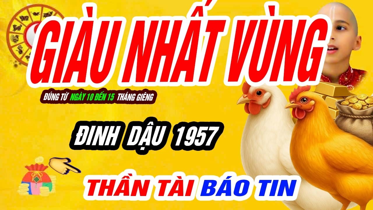 🐓 Đinh Dậu 1957: HẾT KHỔ THẬT RỒI? Đúng từ ngày 10 đến 15 tháng giêng 2026 LỘC TRỜI BÙNG NỔ!