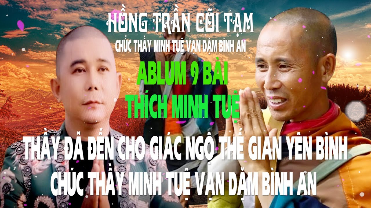 CHÚC THẦY MINH TUỆ VẠN DẶM BÌNH AN | ALBUM 9 BÀI SƯ THÍCH MINH TUỆ | KHANG LÊ