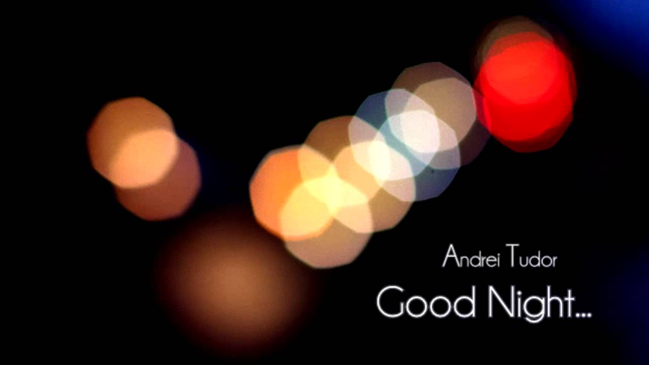 Andrei Tudor - Good Night