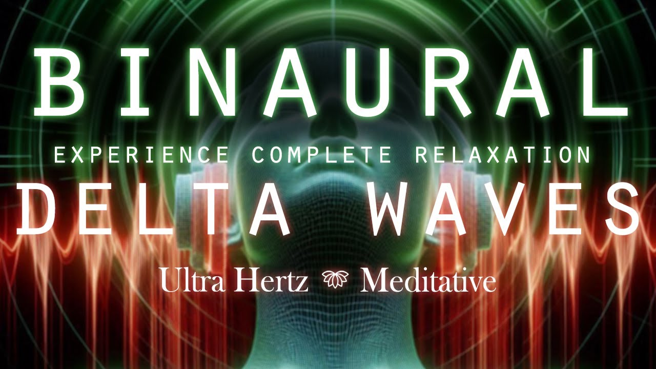 ４Ｈｚ  ＤＥＬＴＡ  ＷＡＶＥＳ 😴 4Hz Binaural Beats for Complete Relaxation