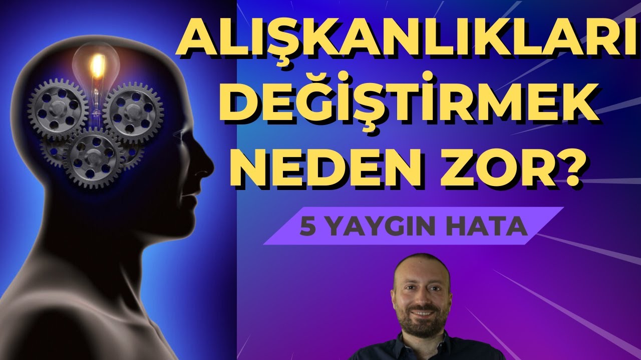 Alışkanlıkları Değiştirmek Neden Zor? (Sık Yapılan 5 Hata)