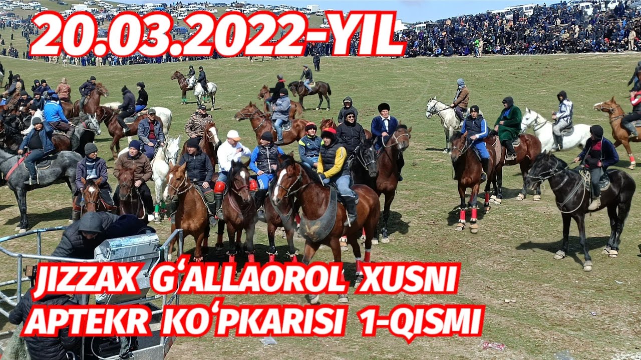 JIZZAX GʻALLAOROL XUSNI APTEKR KOʻPKARISI 1-QISMI 20.03.2022.