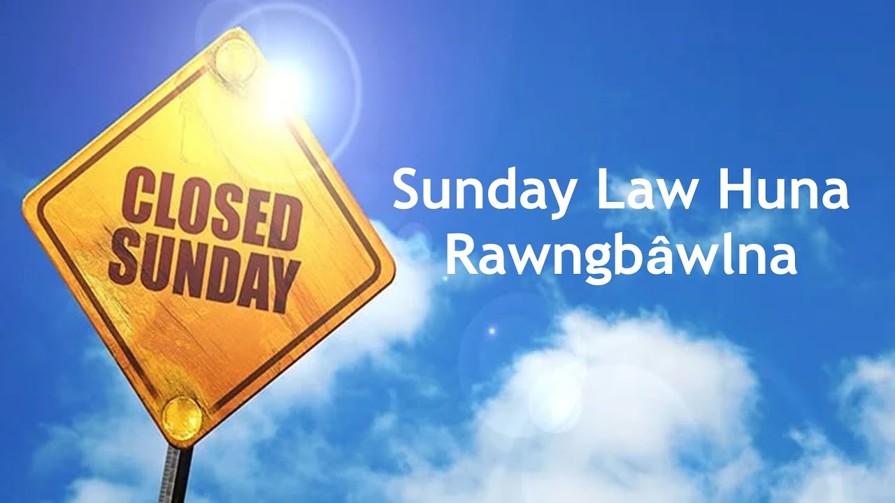 Sunday law  huna râwngbawlna - Pastor Lalmuansanga Chawngthu