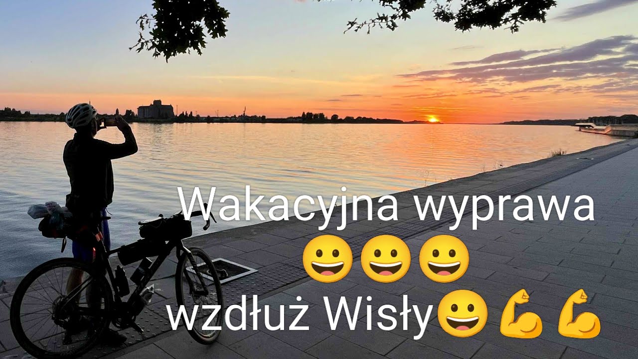 Wakacyjna wyprawa wzdłuż Wisły, odwiedzamy miejsca z ultra maratonu WISŁA 1200😀😀😀