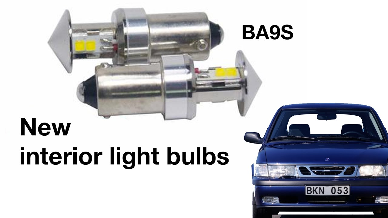 New ba9s bulbs for the interior light in the Saab 9-3