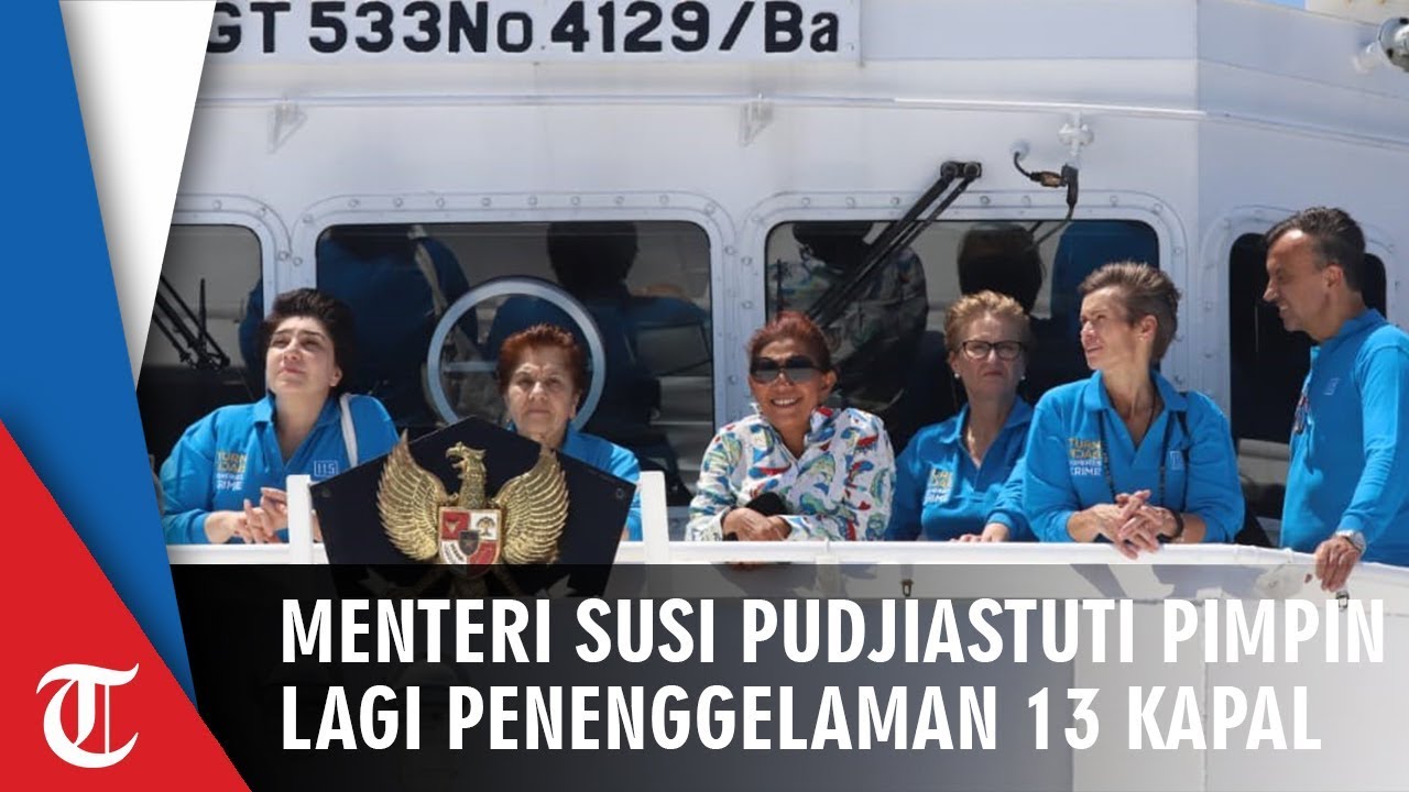 Menteri Susi Pudjiastuti Pimpin Lagi Penenggelaman 13 Kapal Ilegal Asing di 3 Lokasi