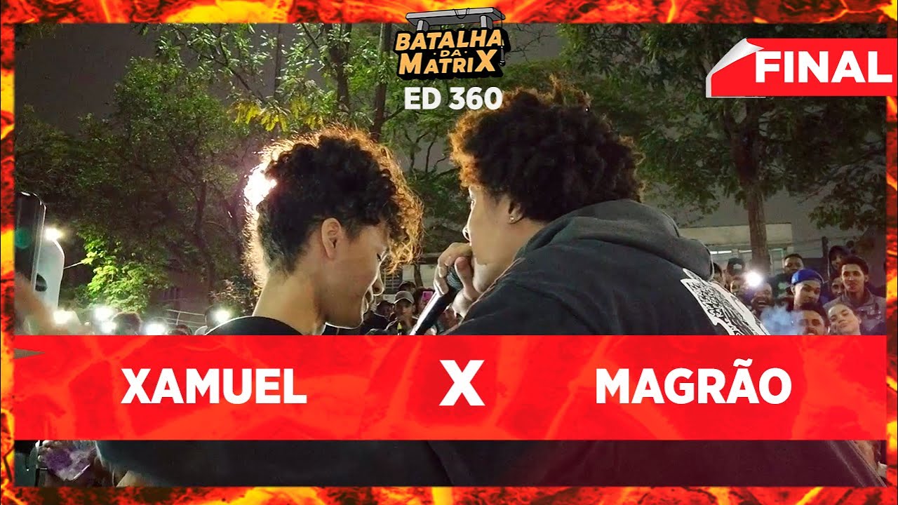 Xamuel (RS) x Magrão 🔥 | Final | Batalha da Matrix [360]