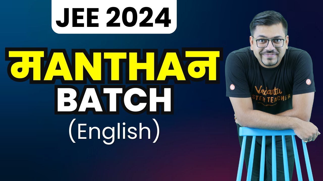 Manthan Batch for JEE Droppers (English) | JEE 2024  | Harsh Sir | Vedantu JEE Made Ejee