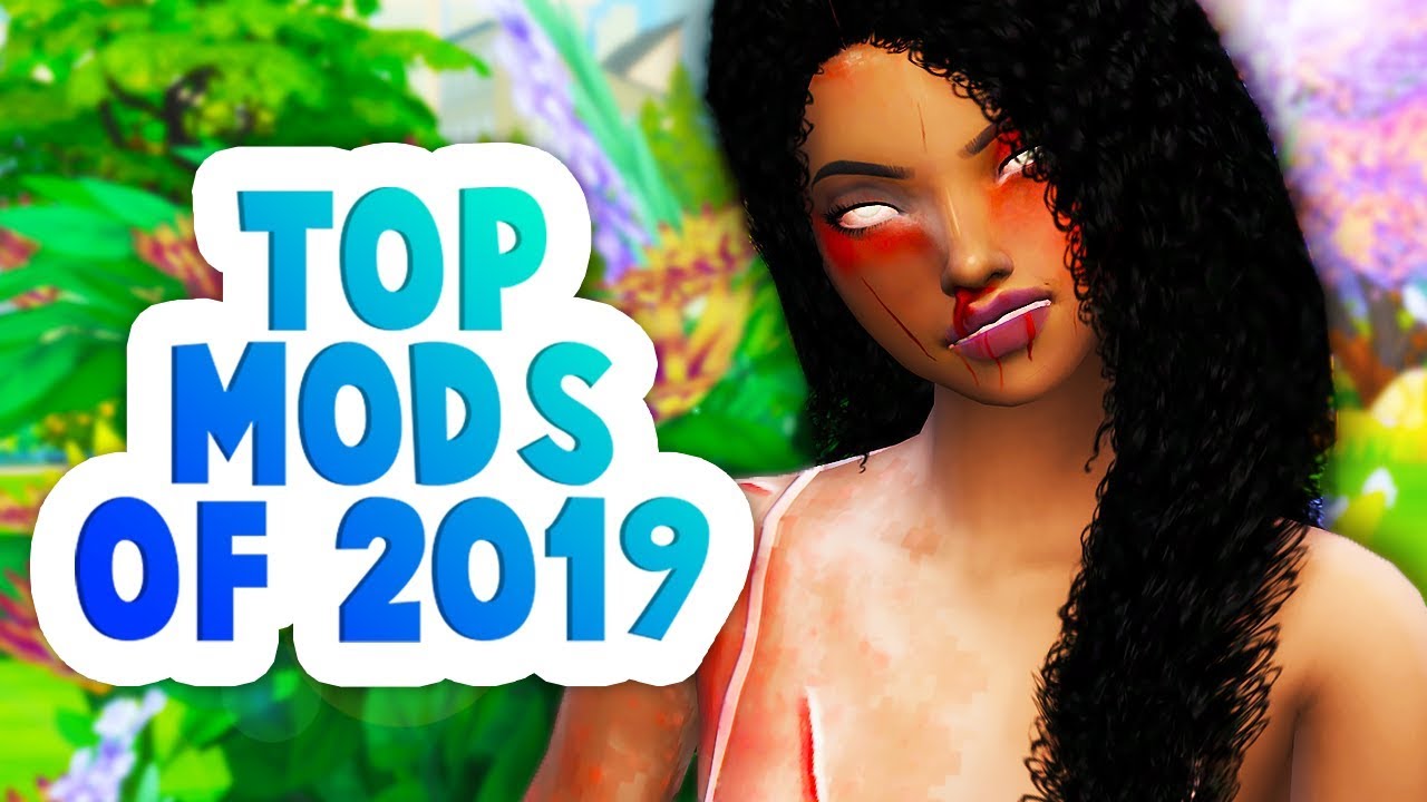 TOP MODS OF 2019! // THE SIMS 4