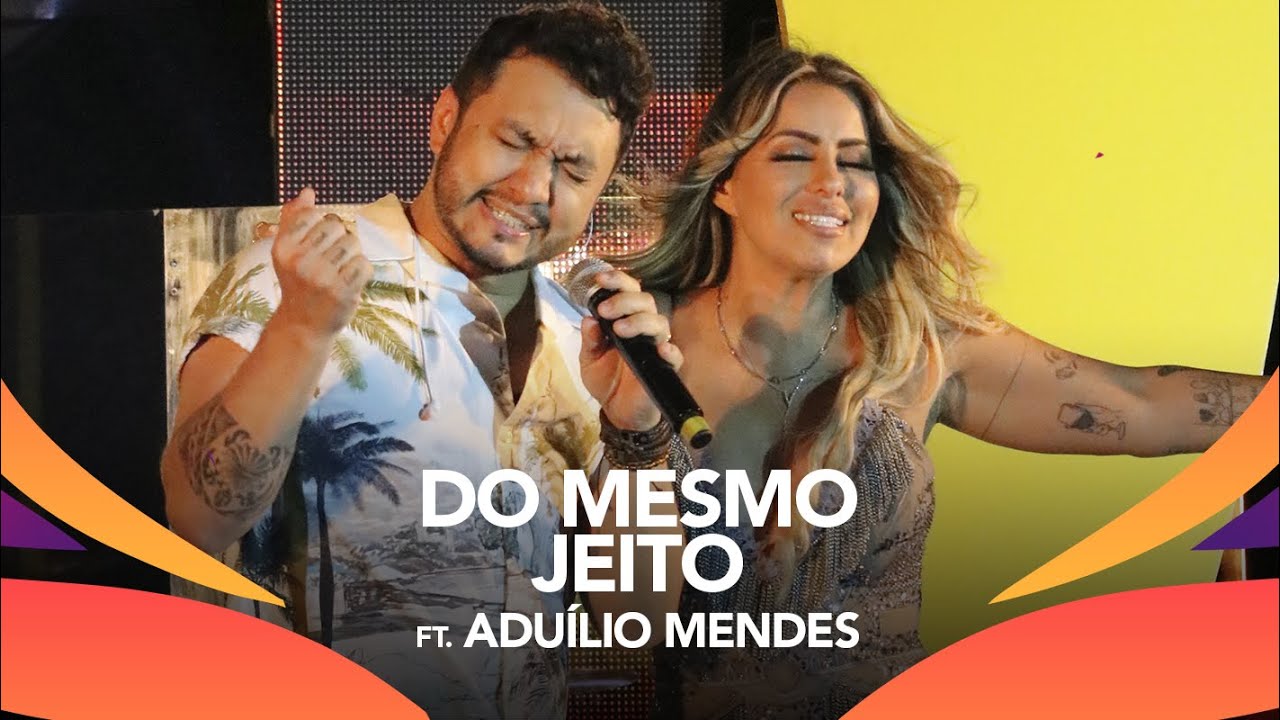 Walkyria Santos, Aduílio Mendes - DO MESMO JEITO