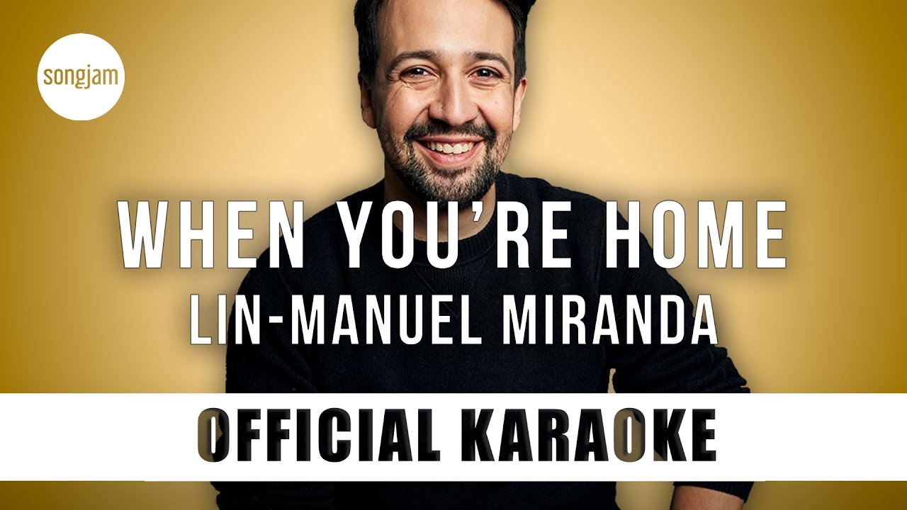 Lin-Manuel Miranda - When You're Home (Official Karaoke Instrumental) | SongJam