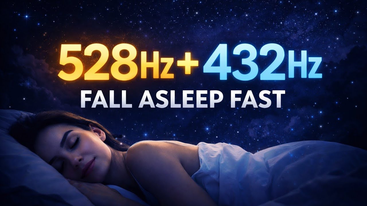 528Hz + 432Hz Sleep Music | Fall Asleep Fast (8 Hours, No Talking)