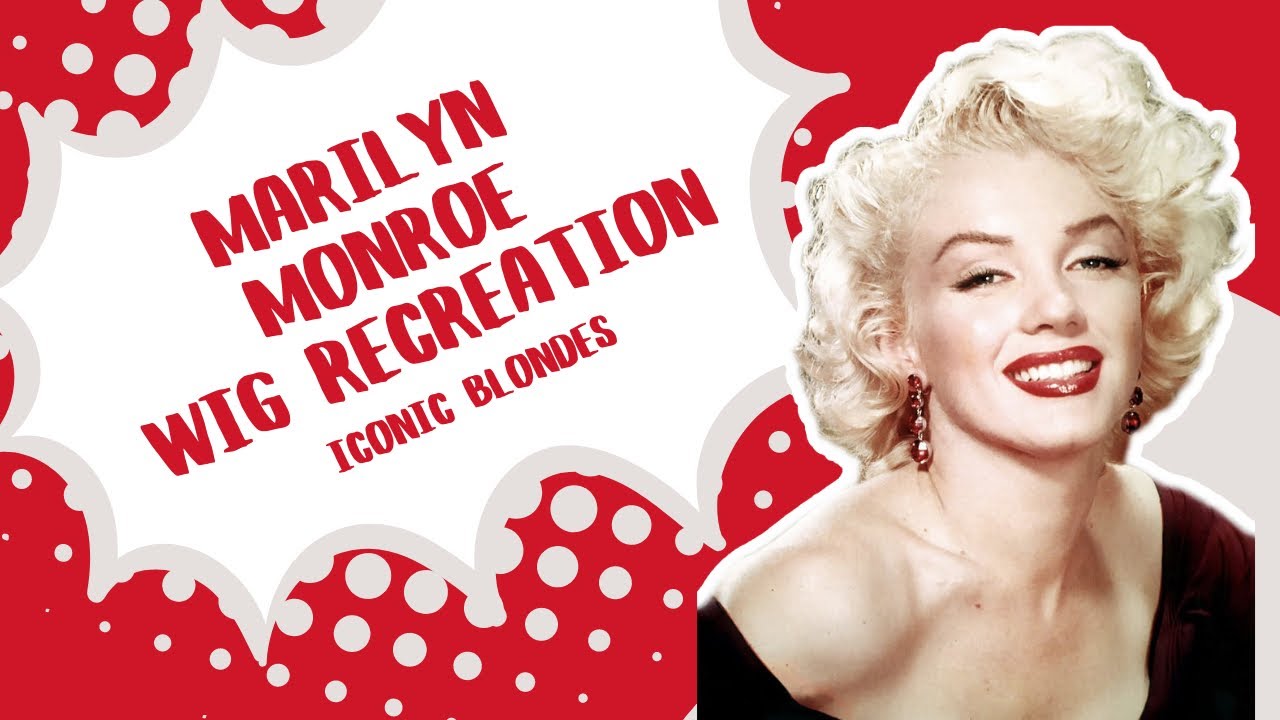 MARILYN MONROE WIG RECREATION | ICONIC BLONDES
