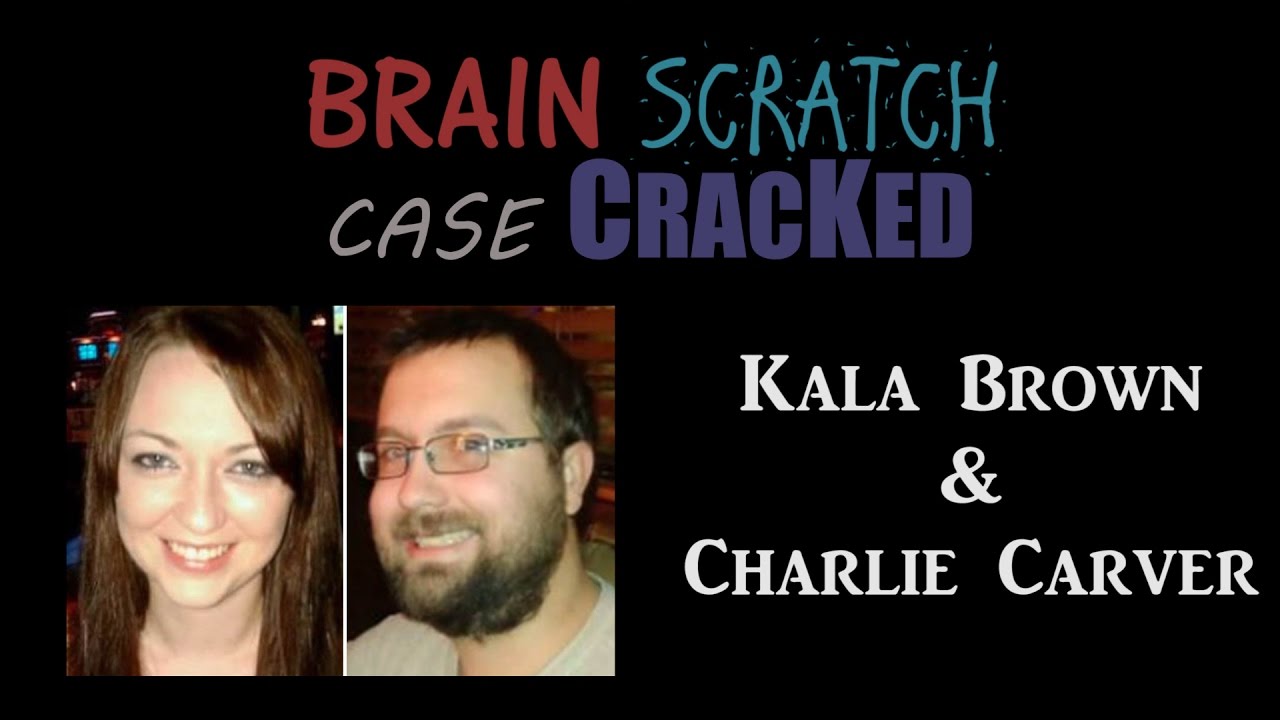 Case Cracked: Kala Brown and Charlie Carver