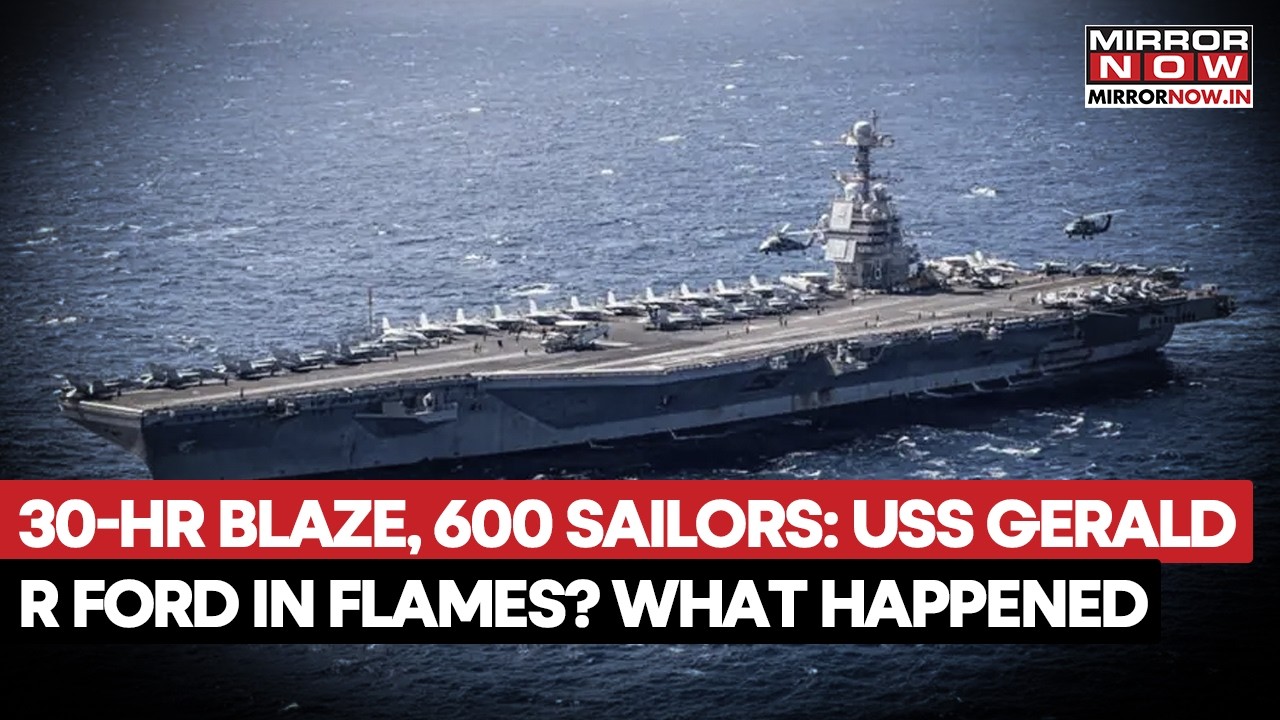 USS Gerald R. Ford Fire: 30-Hour Blaze, 600 Sailors Aboard, Know What Caused The Fire | Watch