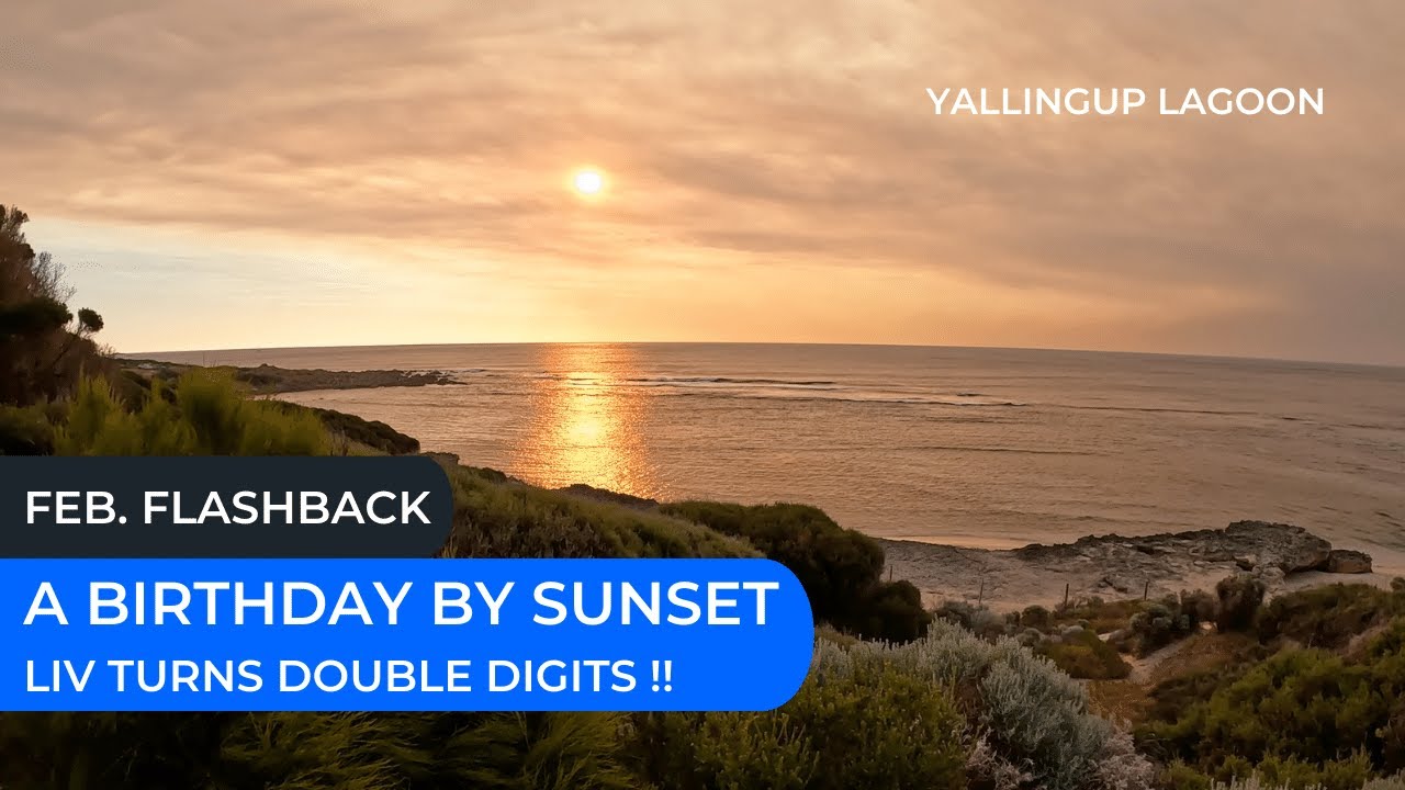 A Birthday by Sunset in Yallingup: Liv Turns Double Digits (Feb. Flashback)