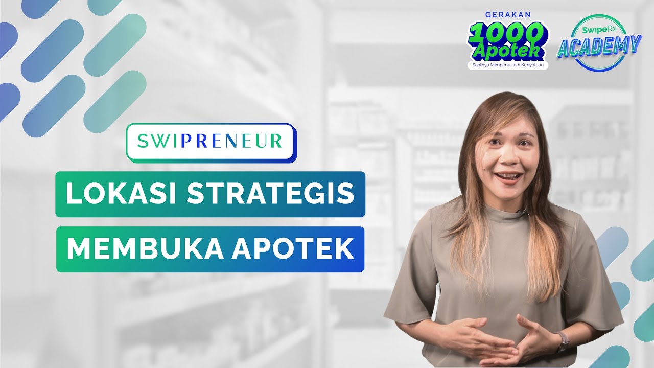 Strategi Jitu dalam Memilih Lokasi Apotek yang Menguntungkan #SWIPRENEUREPS41