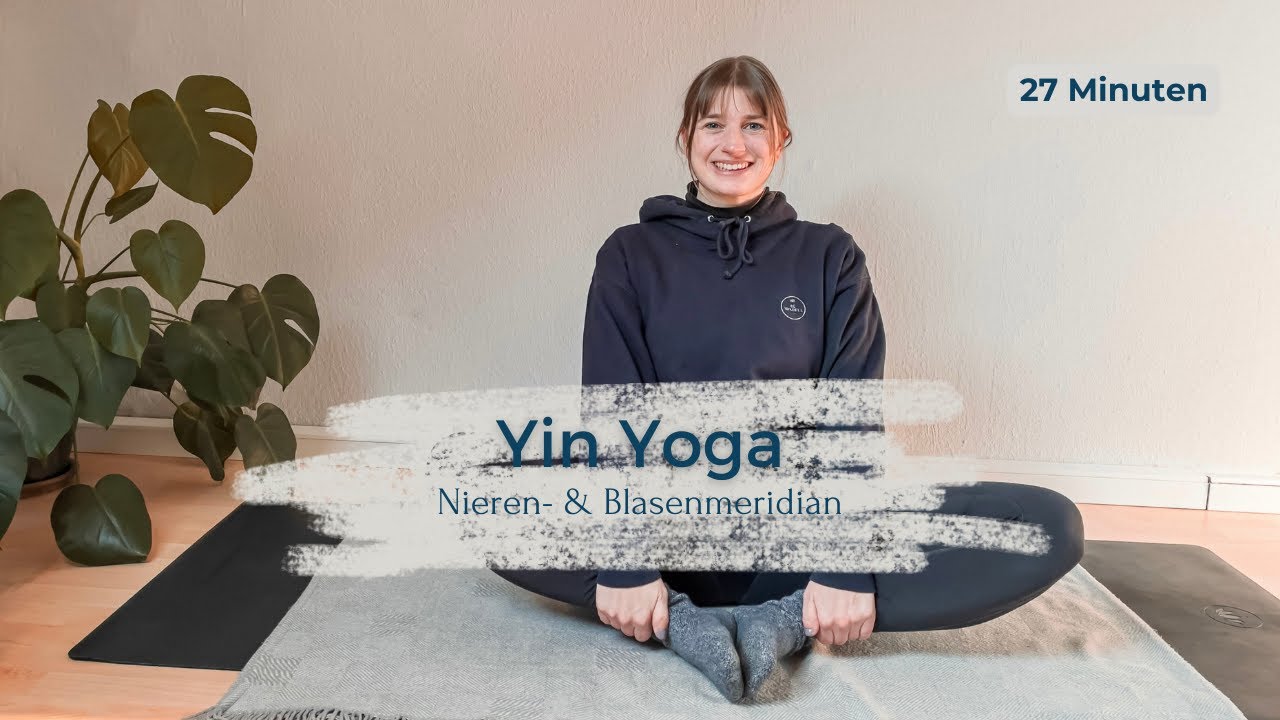 YIN YOGA | Nieren- & Blasenmeridian  |  27 Minuten