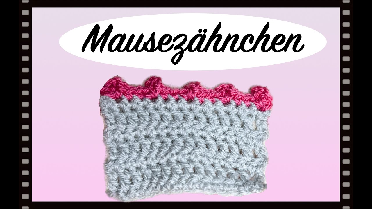 Süsse MAUSEZÄHNCHEN häkeln