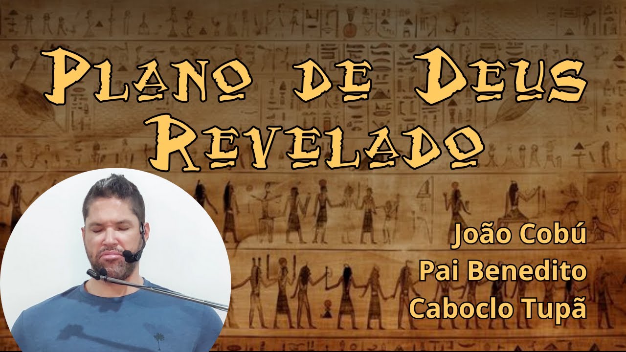 João Cobú, Pai Benedito e Caboclo Tupã / O plano secreto de Deus se abriu.