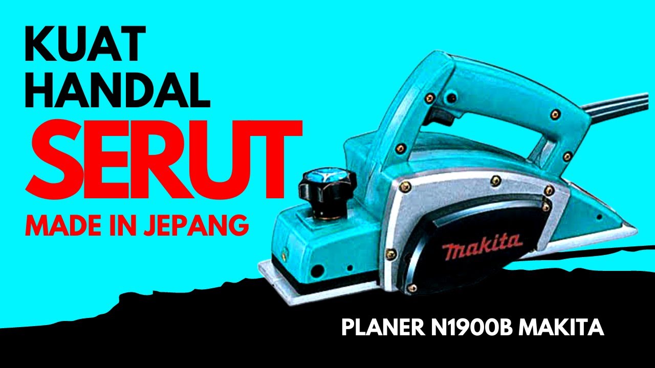 Cara Mudah Unboxing PLANER MAKITA N1900B TERBAIK DIKELASNYA!!