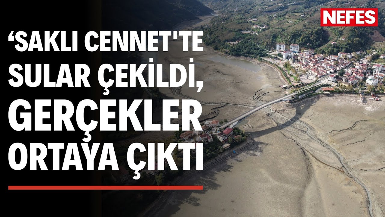 &lsquo;Saklı Cennet'te sular &ccedil;ekildi, ger&ccedil;ekler ortaya &ccedil;ıktı: 