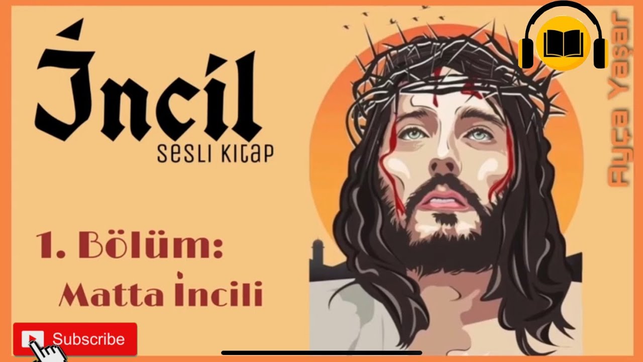 İNCİL T&uuml;rk&ccedil;e (1. B&ouml;l&uuml;m ''Matta İncili'')