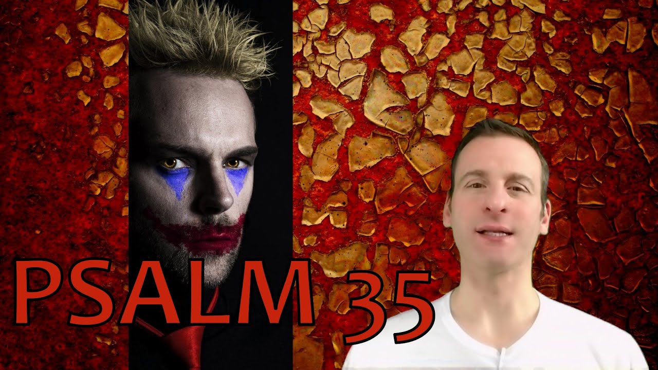 Psalm Chapter 35 Summary and What God Wants From Us