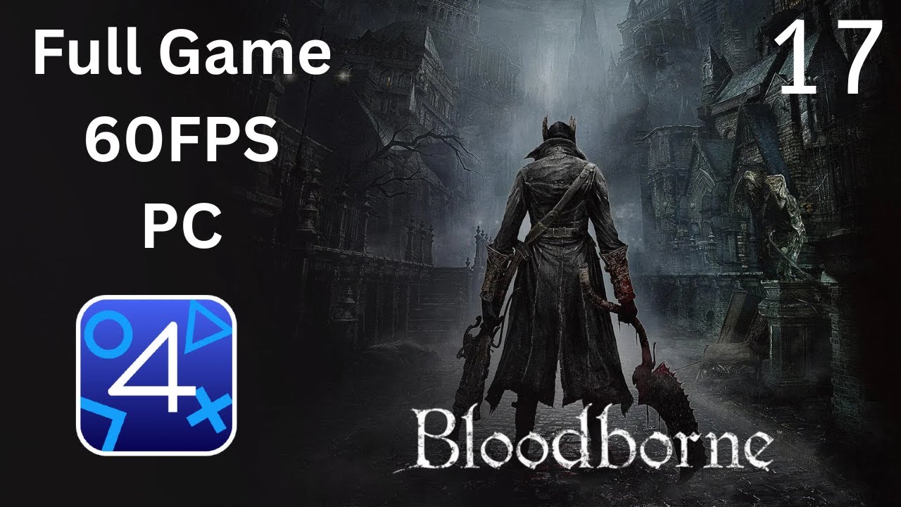 Bloodborne (PC) ShadPS4  60fps Gameplay | RTX 3060 Part 17