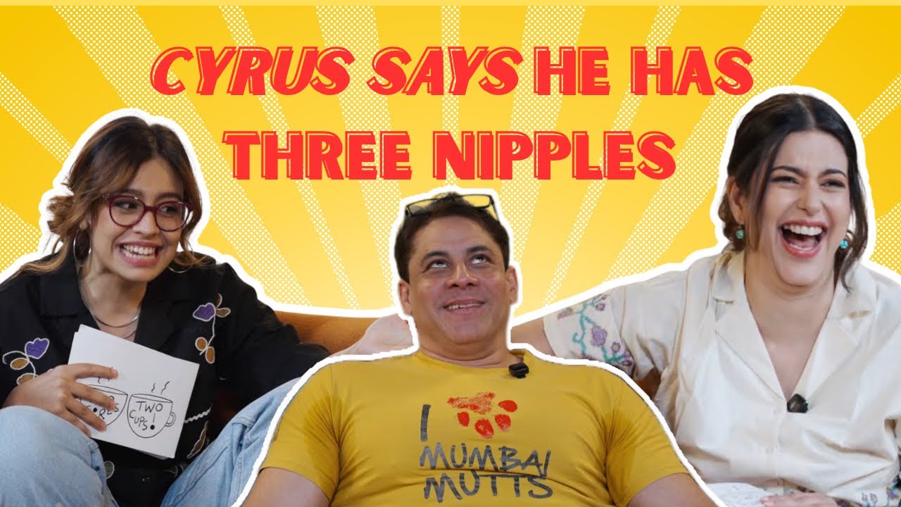 Cyrus Broacha Unfiltered From Small Penis Talk to Gen Z Chaos & Parsi Secrets | Two Girls Two Cups