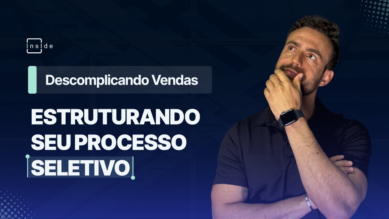 Estruturando seu processo seletivo de vendas.