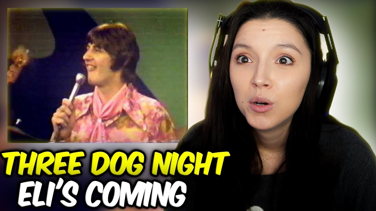 First time reacting to Three Dog Night - Eli's Coming!